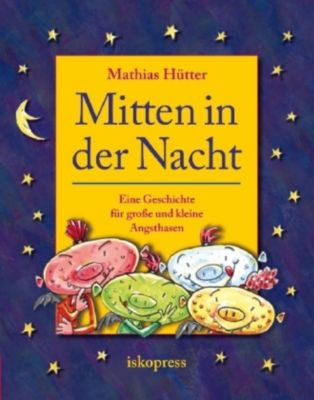 Mitten in der Nacht Buch von Mathias Hütter versandkostenfrei bestellen