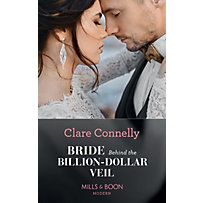 Modern: Bride Behind The Billion-Dollar Veil (Mills & Boon Modern) (Crazy Rich Greek Weddings, Book 2) Modern: Bride Behind The Billion-Dollar Veil (Mills & Boon Modern) (Crazy Rich Greek Weddings, Book 2)