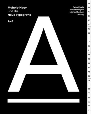 Moholy-Nagy und die neue Typografie