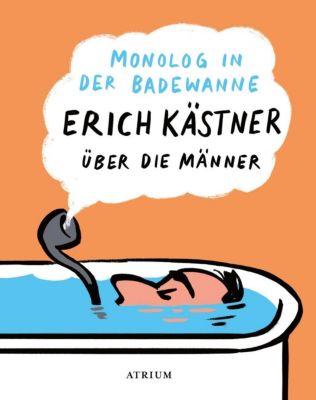 Monolog in der Badewanne - Erich Kästner | 