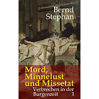 Mord, Minnelust und Missetat Mord, Minnelust und Missetat