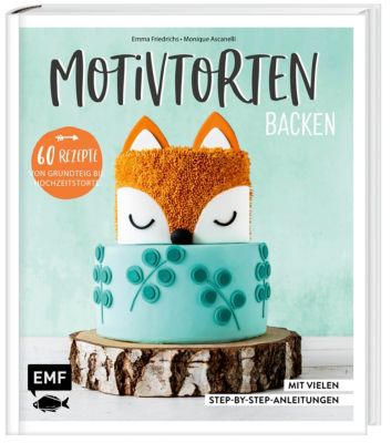 Motivtorten Backen Buch Von Monique Ascanelli Versandkostenfrei