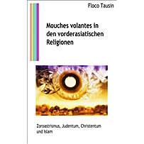 Mouches volantes in den vorderasiatischen Religionen Mouches volantes in den vorderasiatischen Religionen