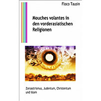 Mouches volantes in den vorderasiatischen Religionen Mouches volantes in den vorderasiatischen Religionen