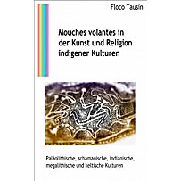 Mouches volantes in der Kunst und Religion indigener Kulturen Mouches volantes in der Kunst und Religion indigener Kulturen