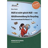 Müll ist nicht gleich Müll von Abfallvermeidung bis zu Recycling, m. CD-ROM Müll ist nicht gleich Müll von Abfallvermeidung bis zu Recycling, m. CD-ROM