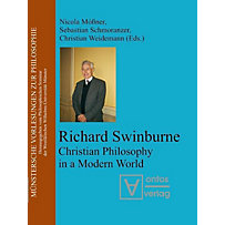 Münstersche Vorlesungen zur Philosophie / Münster Lectures in Philosophy: Richard Swinburne Münstersche Vorlesungen zur Philosophie / Münster Lectures in Philosophy: Richard Swinburne