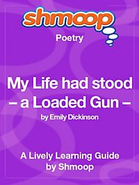 emily dickinson my life had stood a loaded gun essay My life had stood - a loaded gun (764) by emily dickinson my life had stood - a loaded gun - in corners - till a day the owner passed - identified . emily dickinson my life had stood a loaded gun essay My life had stood - a loaded gun (764) by emily dickinson my life had stood - a loaded gun - in corners - till a day the owner passed - identified .