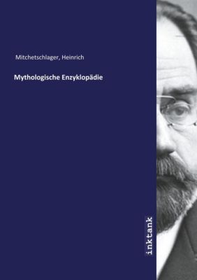 Mythologische Enzyklopädie - Heinrich Mitchetschlager | 