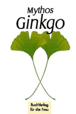 Mythos Ginkgo - Heinrich G. Becker | 