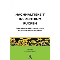 Nachhaltigkeit ins Zentrum rücken Nachhaltigkeit ins Zentrum rücken