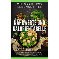 Nährwerte und Kalorientabelle mit über 1000 Lebensmittel Nährwerte und Kalorientabelle mit über 1000 Lebensmittel