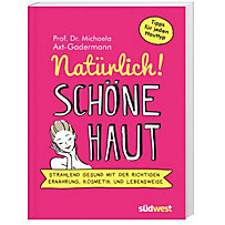 Natürlich! Schöne Haut Natürlich! Schöne Haut
