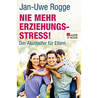 Nie mehr Erziehungsstress! Nie mehr Erziehungsstress!