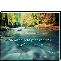 Niemand geht ganz von uns, er geht nur voraus Niemand geht ganz von uns, er geht nur voraus