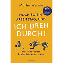 Noch so ein Arbeitstag, und ich dreh durch! Noch so ein Arbeitstag, und ich dreh durch!