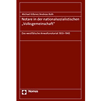 Notare in der Nationalsozialistischen "Volksgemeinschaft" Notare in der Nationalsozialistischen "Volksgemeinschaft"