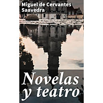 Novelas y teatro Novelas y teatro