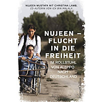 Nujeen - Flucht in die Freiheit. Im Rollstuhl von Aleppo nach Deutschland Nujeen - Flucht in die Freiheit. Im Rollstuhl von Aleppo nach Deutschland