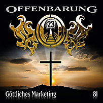 Offenbarung 23: Offenbarung 23, Folge 81: Göttliches Marketing Offenbarung 23: Offenbarung 23, Folge 81: Göttliches Marketing