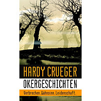 Okergeschichten - Verbrechen. Wahnsinn. Leidenschaft. Okergeschichten - Verbrechen. Wahnsinn. Leidenschaft.
