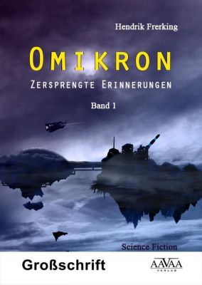 Omikron - Zersprengte Erinnerungen, Großdruck - Hendrik Frerking | 