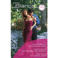 Ómnibus Bianca: Los dictados del corazón - Decisión imposible - De la ira al amor Ómnibus Bianca: Los dictados del corazón - Decisión imposible - De la ira al amor