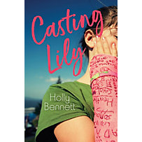 Orca Book Publishers: Casting Lily Orca Book Publishers: Casting Lily