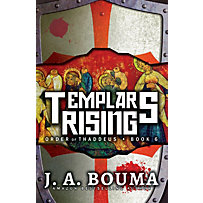Order of Thaddeus: Templars Rising (Order of Thaddeus, #6) Order of Thaddeus: Templars Rising (Order of Thaddeus, #6)