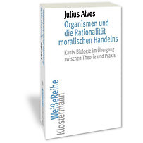 Organismen und die Rationalität moralischen Handelns Organismen und die Rationalität moralischen Handelns