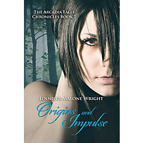 Origins and Impulse (The Arcadia Falls Chronicles #7) Origins and Impulse (The Arcadia Falls Chronicles #7)