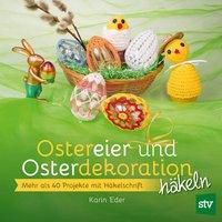 Ostereier & Osterdekoration häkeln - Karin Eder | 