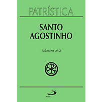 Patrística: Patrística - A doutrina cristã - Vol. 17 Patrística: Patrística - A doutrina cristã - Vol. 17