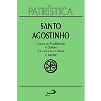 Patrística: Patrística - Contra os Acadêmicos Patrística: Patrística - Contra os Acadêmicos