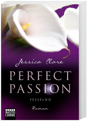 Perfect Passion - Fesselnd - Jessica Clare | 