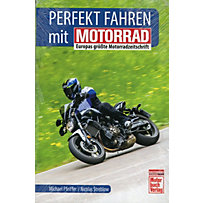 Perfekt fahren mit MOTORRAD Perfekt fahren mit MOTORRAD