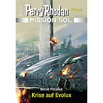 PERRY RHODAN-Mission SOL: Mission SOL 8: Krise auf Evolux PERRY RHODAN-Mission SOL: Mission SOL 8: Krise auf Evolux