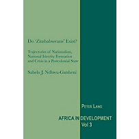 Peter Lang AG, Internationaler Verlag der Wissenschaften: Do 'Zimbabweans' Exist? Peter Lang AG, Internationaler Verlag der Wissenschaften: Do 'Zimbabweans' Exist?