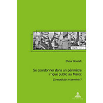 Peter Lang AG, Internationaler Verlag der Wissenschaften: Se coordonner dans un perimetre irrigue public au Maroc Peter Lang AG, Internationaler Verlag der Wissenschaften: Se coordonner dans un perimetre irrigue public au Maroc