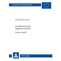 Peter Lang AG, Internationaler Verlag der Wissenschaften: La traduccion entre lenguas en contacto Peter Lang AG, Internationaler Verlag der Wissenschaften: La traduccion entre lenguas en contacto