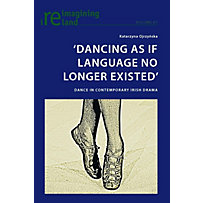 Peter Lang AG, Internationaler Verlag der Wissenschaften: 'Dancing As If Language No Longer Existed' Peter Lang AG, Internationaler Verlag der Wissenschaften: 'Dancing As If Language No Longer Existed'