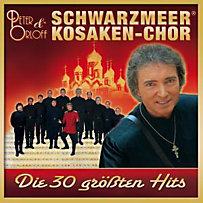 PETER ORLOFF & DER SCHWARZMEER KOSAKEN-CHOR - Die 30 größten Hits PETER ORLOFF & DER SCHWARZMEER KOSAKEN-CHOR - Die 30 größten Hits