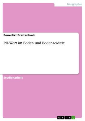 PH-Wert im Boden und Bodenacidität: ebook jetzt bei ...