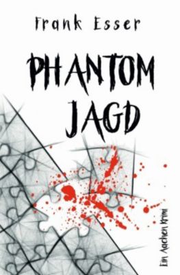 Phantomjagd Ein Aachen Krimi Hansens 3 Fall Buch Versandkostenfrei