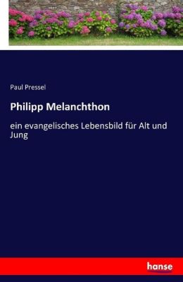 Philipp Melanchthon - Paul Pressel | 