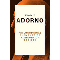 Philosophical Elements of a Theory of Society Philosophical Elements of a Theory of Society