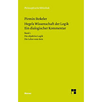 Philosophische Bibliothek: 690 Hegels Wissenschaft der Logik. Ein dialogischer Kommentar Philosophische Bibliothek: 690 Hegels Wissenschaft der Logik. Ein dialogischer Kommentar