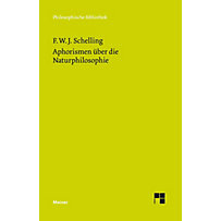 Philosophische Bibliothek: Aphorismen über die Naturphilosophie Philosophische Bibliothek: Aphorismen über die Naturphilosophie