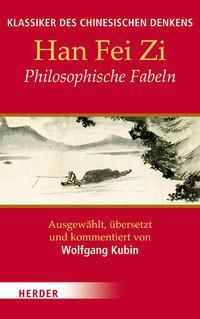 Philosophische Fabeln - Han Fei Zi | 