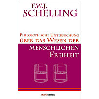 Philosophische Untersuchung über das Wesen der menschlichen Freiheit Philosophische Untersuchung über das Wesen der menschlichen Freiheit